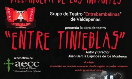 El grupo de Teatro ‘Entrebambalinas’ de Valdepeñas llega el sábado a Villanueva de los Infantes con la obra ‘Entre Tinieblas’ a beneficio de AECC