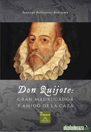 Don Quijote: gran madrugador y amigo de la caza se presenta el próximo 26 de junio