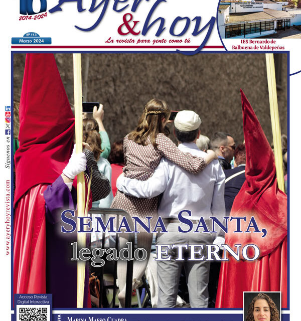 Ayer & hoy – Manzanares-Valdepeñas – Revista Marzo 2024