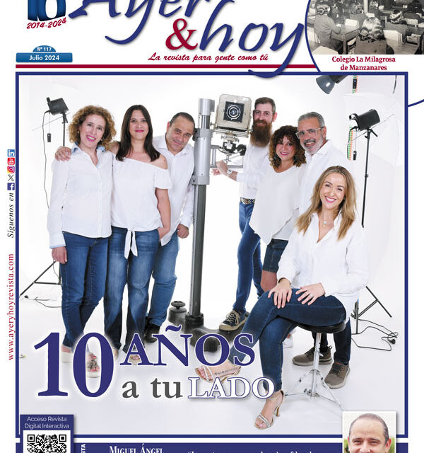 Ayer & hoy – Manzanares-Valdepeñas – Revista Julio 2024