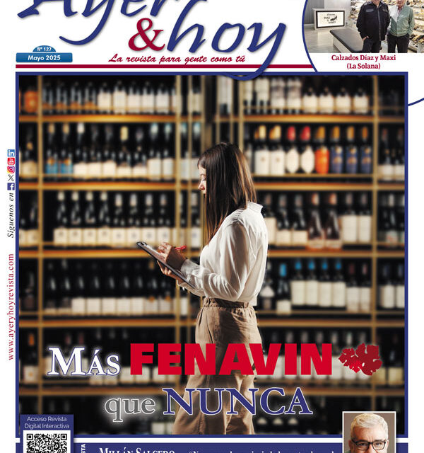 Ayer & hoy – Manzanares-Valdepeñas – Revista mayo 2025