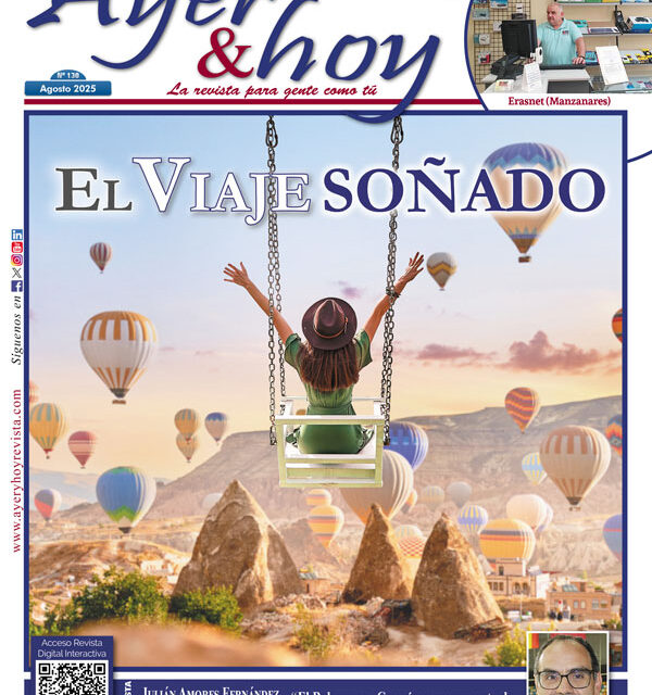 Ayer & hoy – Manzanares-Valdepeñas – Revista agosto 2025